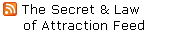 The Secrete and Law of Attraction RSS Feeds